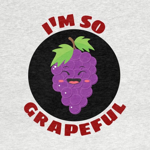 I'm So Grapeful | Grape Pun by Allthingspunny